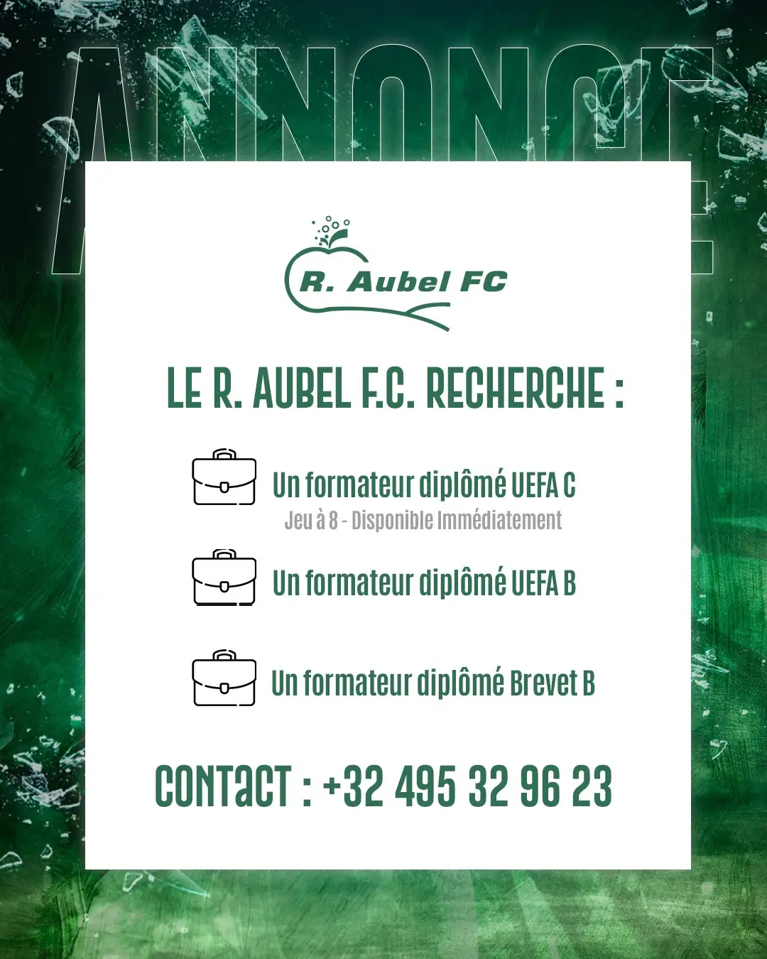 Affiche de recrutement du R. Aubel F.C. annonçant la recherche d'un formateur diplômé UEFA C pour le jeu à 8, d'un formateur diplômé UEFA B et d'un formateur diplômé Brevet B, avec le numéro de contact +32 495 32 96 23.