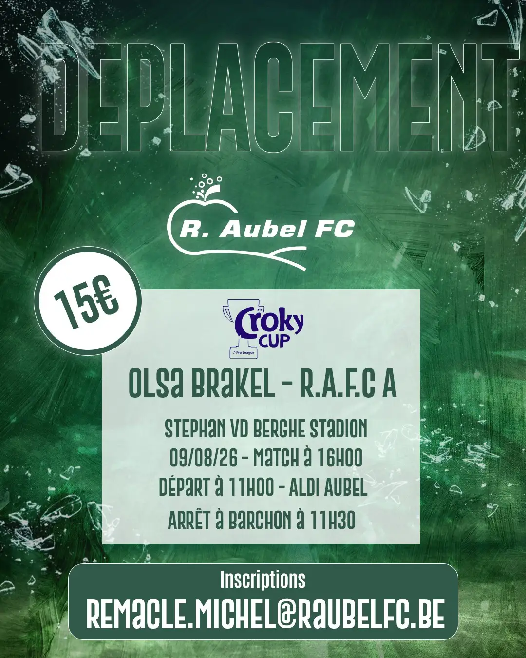 Affiche du déplacement en car pour le match Olsa Brakel - R.A.F.C.A en Croky Cup le 09/08/26 : 15€ de déplacement, départ à 11h00 d'Aldi Aubel, arrêt à Barchon à 11h30, match à 16h00 au stade Stephan Vd Berghe, inscriptions via remacle.michel@raubelfc.be